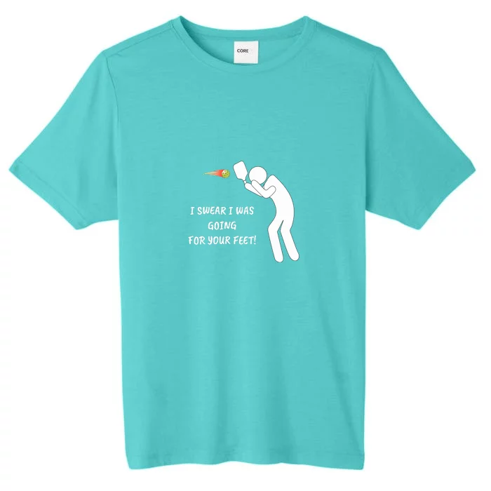 Fun Pickleball, Aiming At Your Feet, Pickleball For Life ChromaSoft Performance T-Shirt