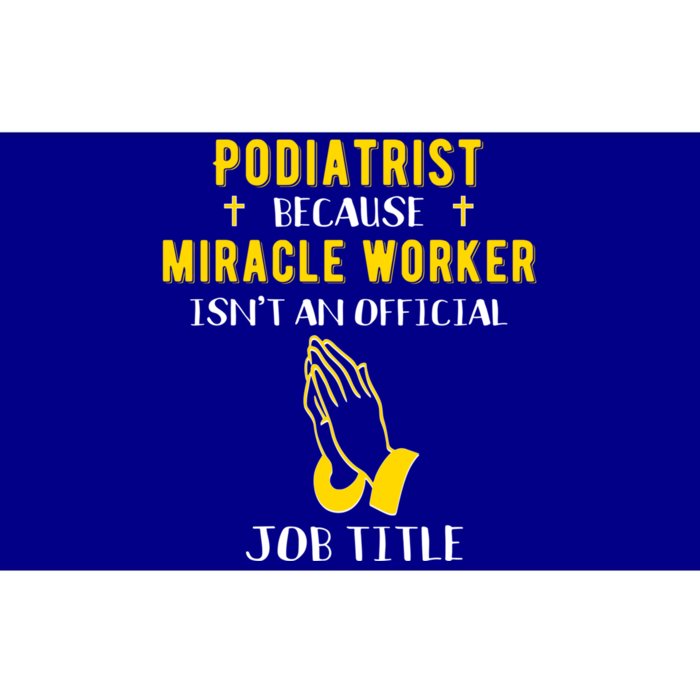 Funny Podiatrist Because Miracle Worker Isn't A Job Title Gi Cute Gift Bumper Sticker