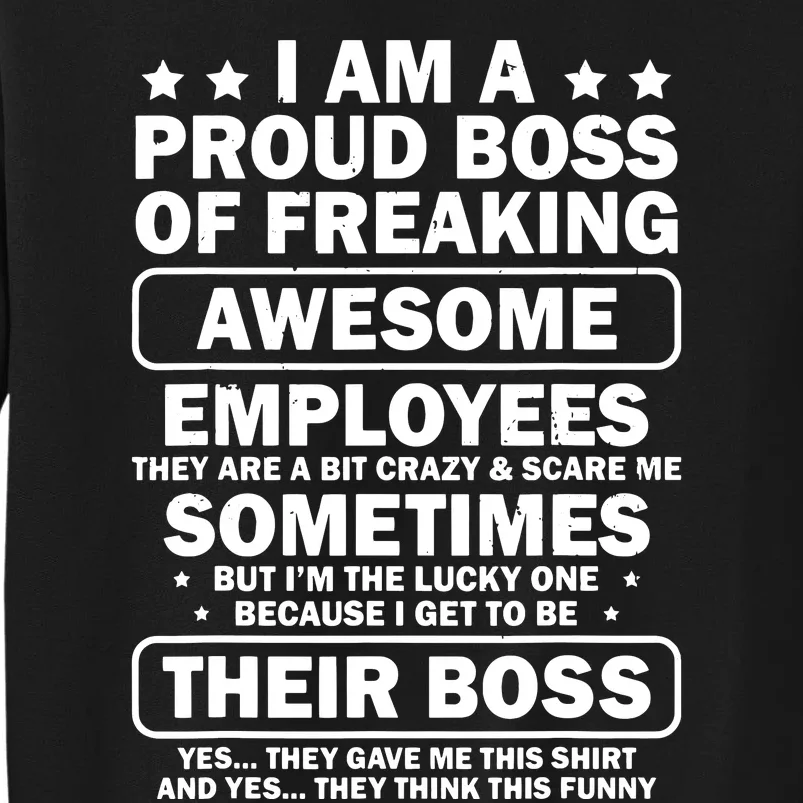 Funny Proud Boss Employee Appreciation Office Funny Boss Tall Sweatshirt