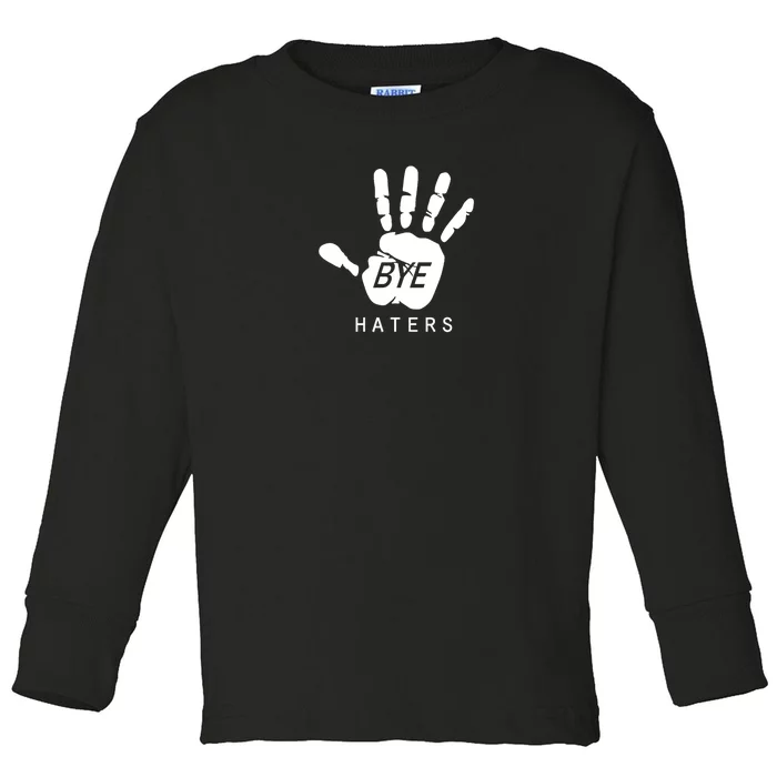 Funny Pictures Bye Haters With Hands Toddler Long Sleeve Shirt