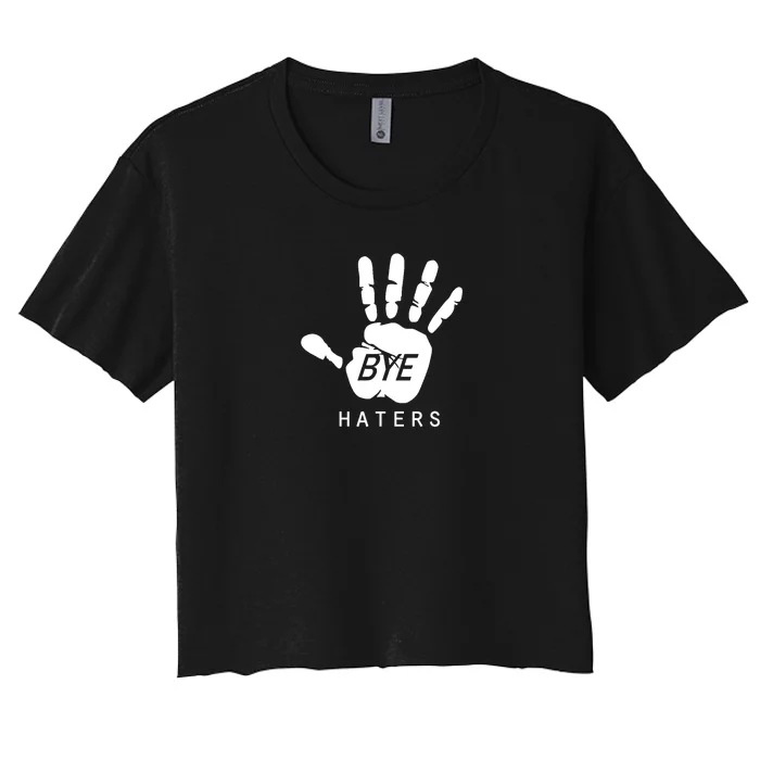 Funny Pictures Bye Haters With Hands Women's Crop Top Tee