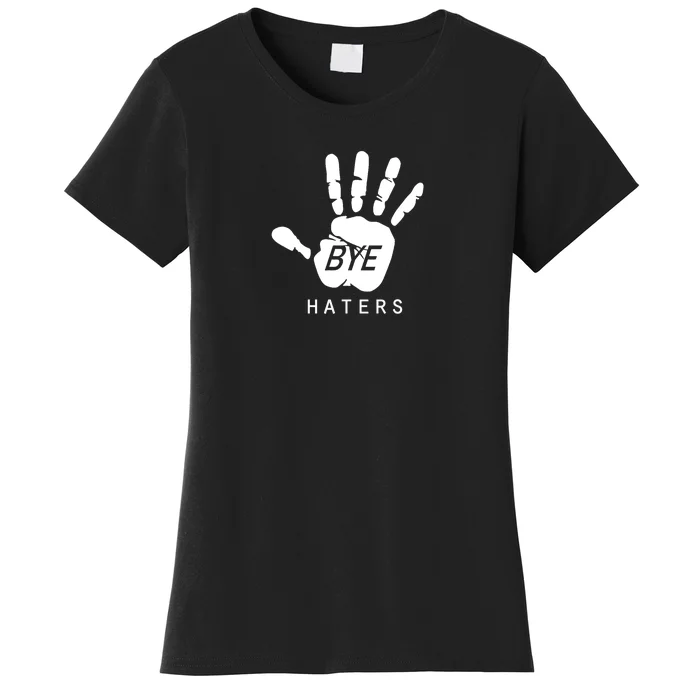 Funny Pictures Bye Haters With Hands Women's T-Shirt