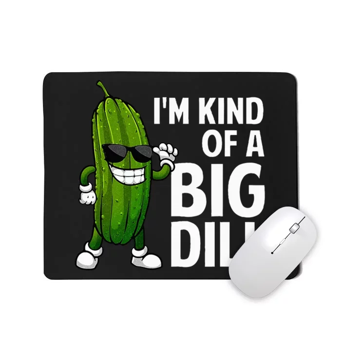 Funny Pickle Big Dill Pickle Lover Mousepad