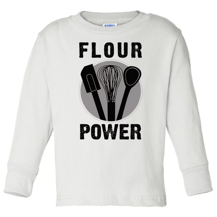 FLOUR POWER Baking Cooking Bread Making Chefs T Toddler Long Sleeve Shirt