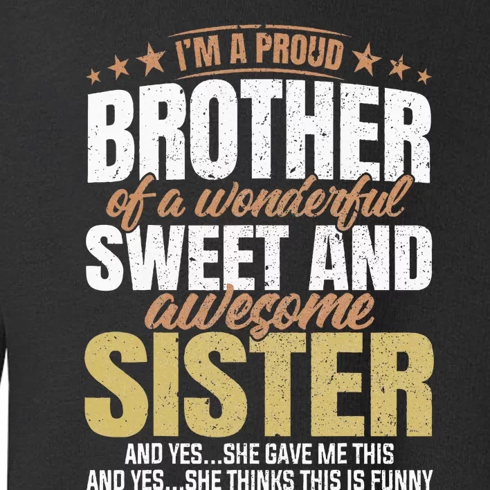 Funny Proud Brother From Awesome Sister Christmas Xmas Famil Toddler Sweatshirt