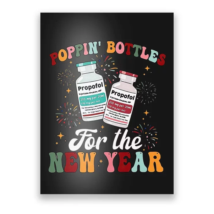 Funny Poppin Bottles For The New Year Icu Nurse Propofol Crna Poster