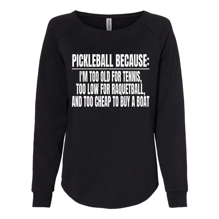 Funny Pickleball Because Pickleball Saying Pickleball Quote Cool Gift Womens California Wash Sweatshirt