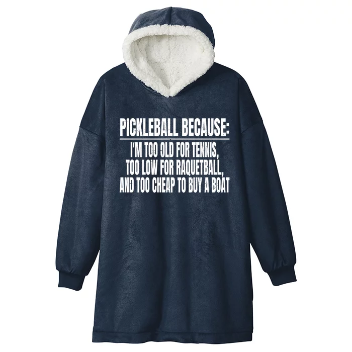 Funny Pickleball Because Pickleball Saying Pickleball Quote Cool Gift Hooded Wearable Blanket