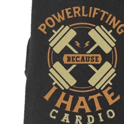 Funny Powerlifting Because I Hate Cardio For A Gym Weightlifting Doggie 3-End Fleece Hoodie