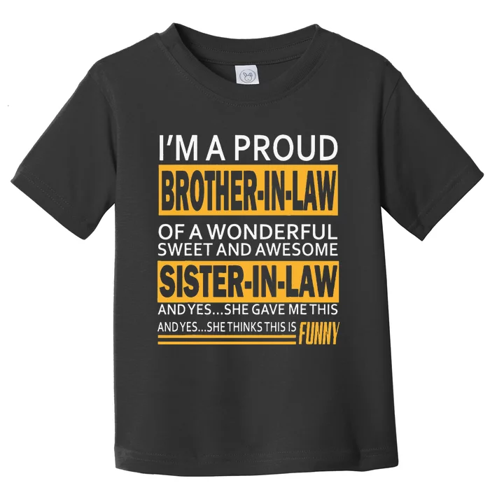 Funny Proud Brother In Law Gifts From Sister In Law Birthday Toddler T-Shirt