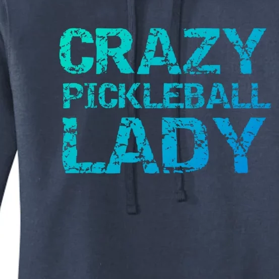 Funny Pickle Ball Quote Fun Crazy Pickleball Lady Gift Women's Pullover Hoodie