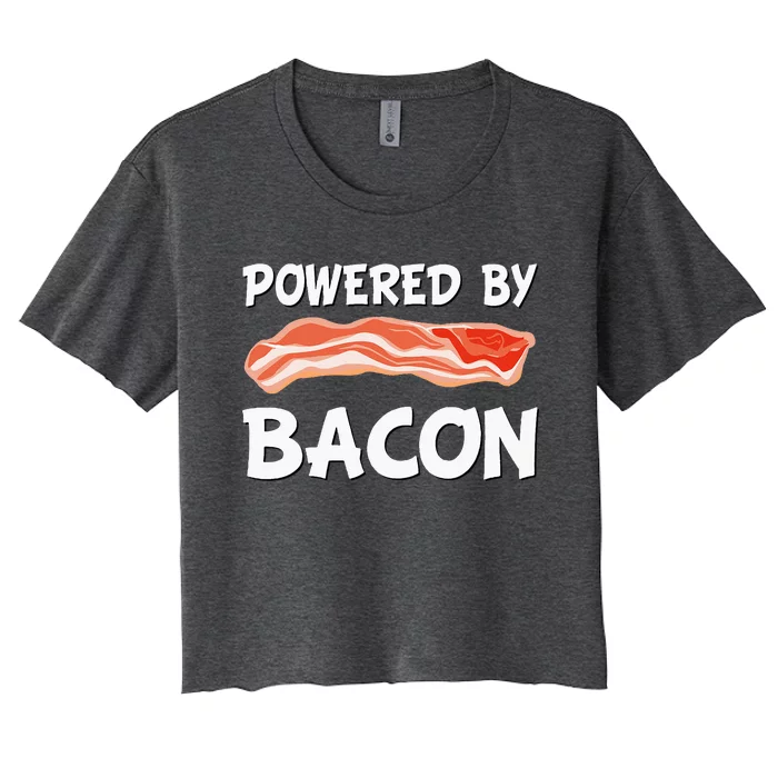 Funny Powered By Bacon Bacon Lovers Women's Crop Top Tee