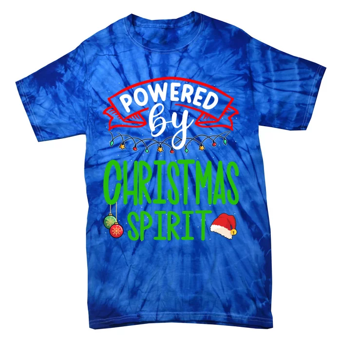 Funny Powered By Christmas Spirit Christmas Lovers Gift Tie-Dye T-Shirt