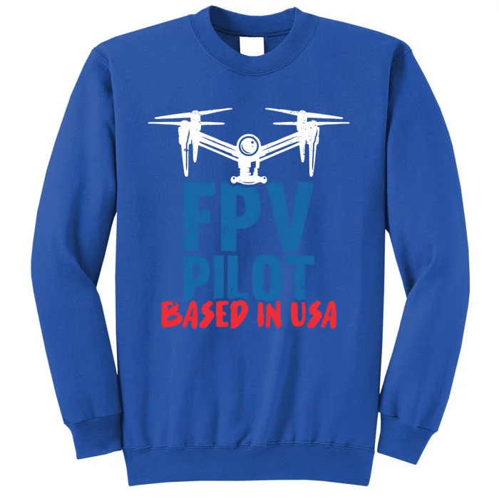 Fpv Pilot Based In Usa Drone Pilot Gift Sweatshirt