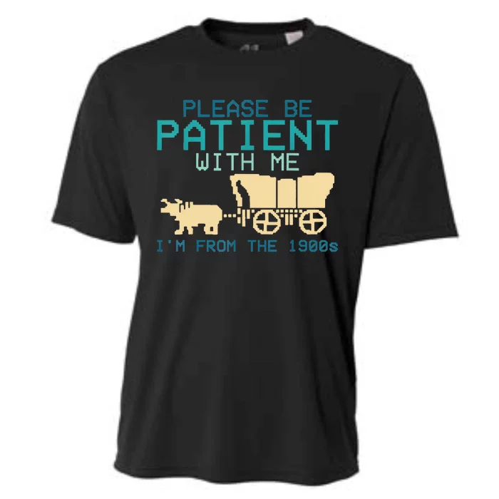 Funny Please Be Patient With Me IM From The 1900s Cooling Performance Crew T-Shirt