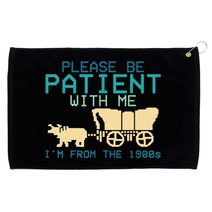 Funny Please Be Patient With Me IM From The 1900s Grommeted Golf Towel