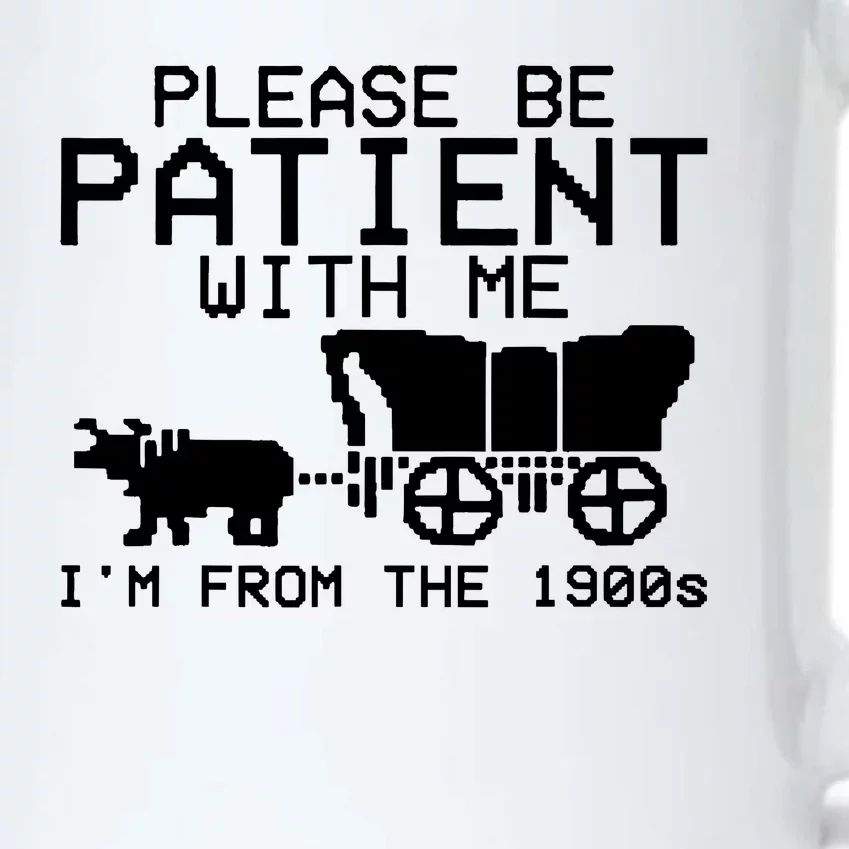 Funny Please Be Patient With Me IM From The 1900s Black Color Changing Mug