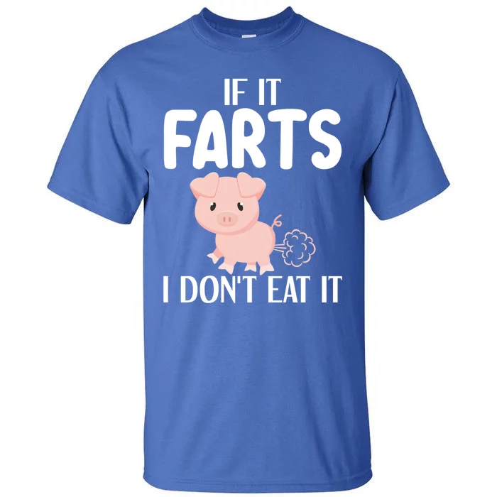 Funny Powered By All Plants If It Farts I Dont Eat It Gift Tall T-Shirt