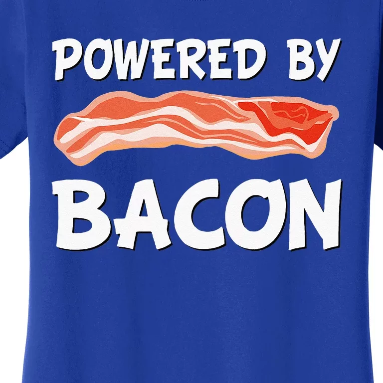 Funny Powered By Bacon Bacon Lovers Women's T-Shirt