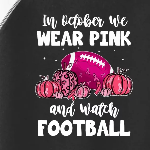 Football Pumpkin Breast Cancer In October We Wear Pink Gift Toddler Fine Jersey T-Shirt