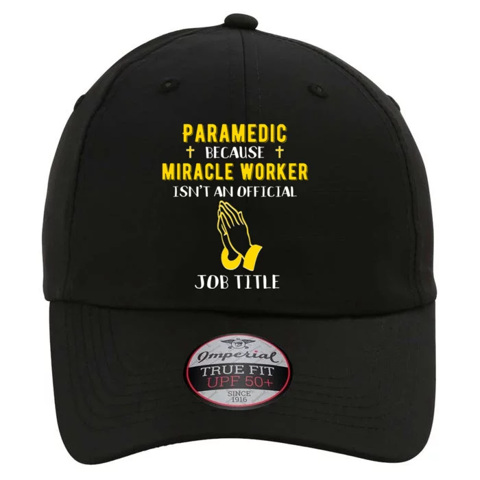 Funny Paramedic Because Miracle Worker Isn't A Job Title Gif Meaningful Gift The Original Performance Cap