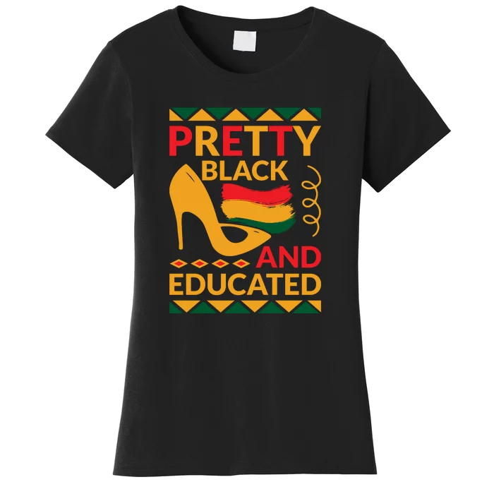 Funny Pretty Black And Educated For Me For Black History Month Gift Women's T-Shirt