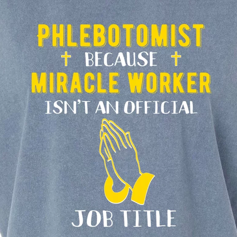 Funny Phlebotomist Because Miracle Worker Isn't A Job Title Great Gift Garment-Dyed Women's Muscle Tee