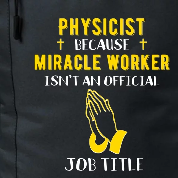 Funny Physicist Because Miracle Worker Isn't A Job Title Gif Gift Daily Commute Backpack