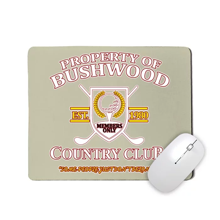 Funny Property Bushwood Country Club 1 Mousepad