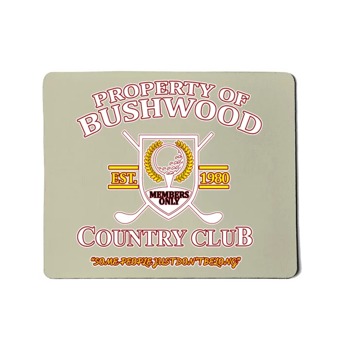 Funny Property Bushwood Country Club 1 Mousepad