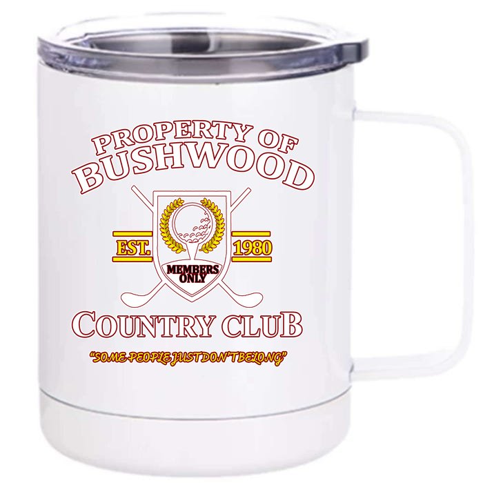 Funny Property Bushwood Country Club 1 Front & Back 12oz Stainless Steel Tumbler Cup