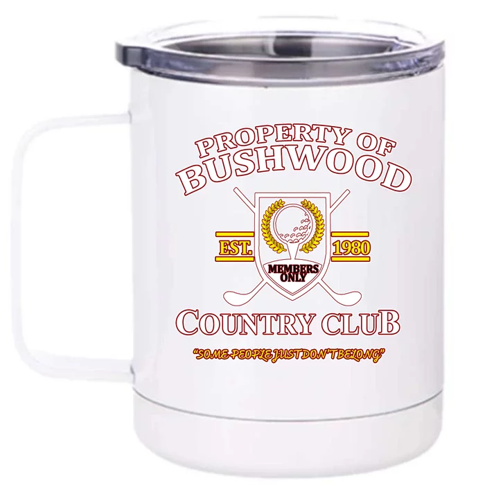 Funny Property Bushwood Country Club 1 Front & Back 12oz Stainless Steel Tumbler Cup