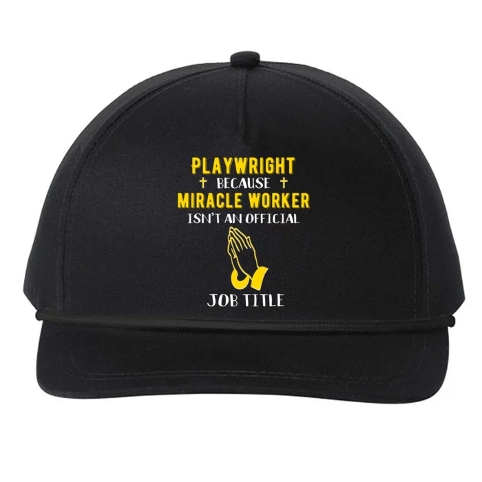 Funny Playwright Because Miracle Worker Isn't A Job Title Gi Cute Gift Snapback Five-Panel Rope Hat