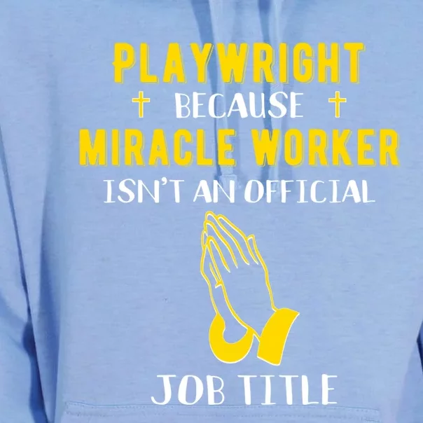 Funny Playwright Because Miracle Worker Isn't A Job Title Gi Cute Gift Unisex Surf Hoodie