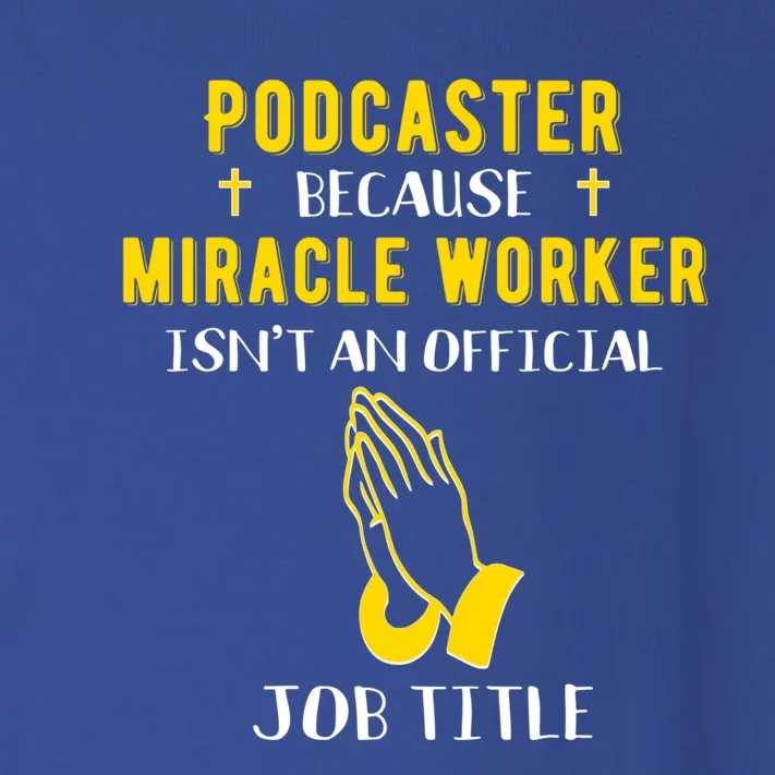 Funny Podcaster Because Miracle Worker Isn't A Job Title Gif Gift Toddler Long Sleeve Shirt