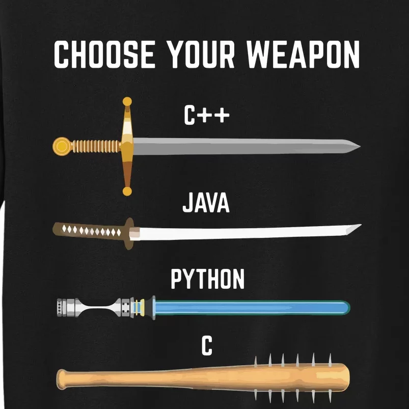 Funny Programmer Choose Your Weapon Gift For Devs Tall Sweatshirt