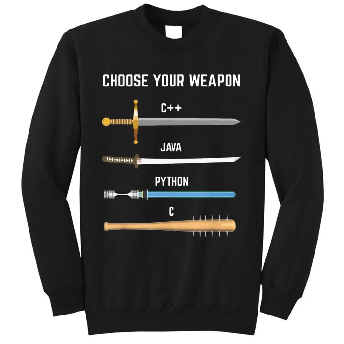 Funny Programmer Choose Your Weapon Gift For Devs Tall Sweatshirt