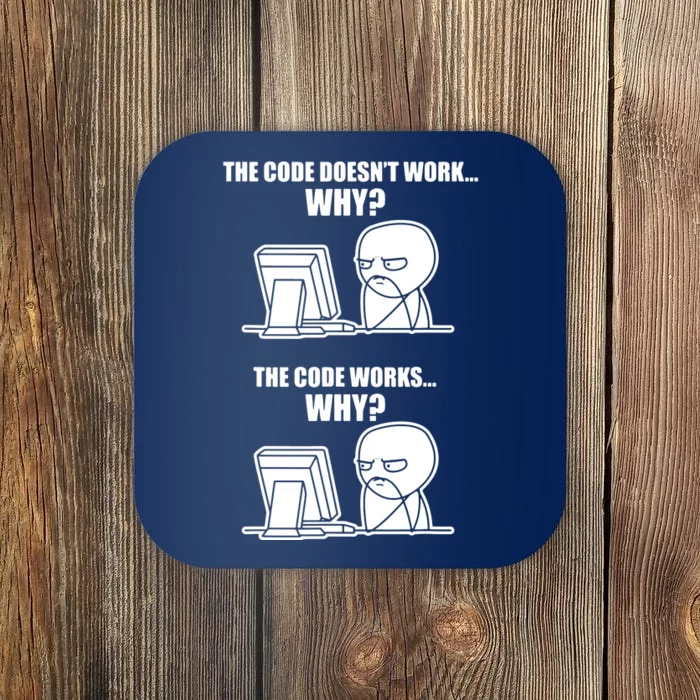 Funny Programmer Code Works Why Meme Tee Coaster