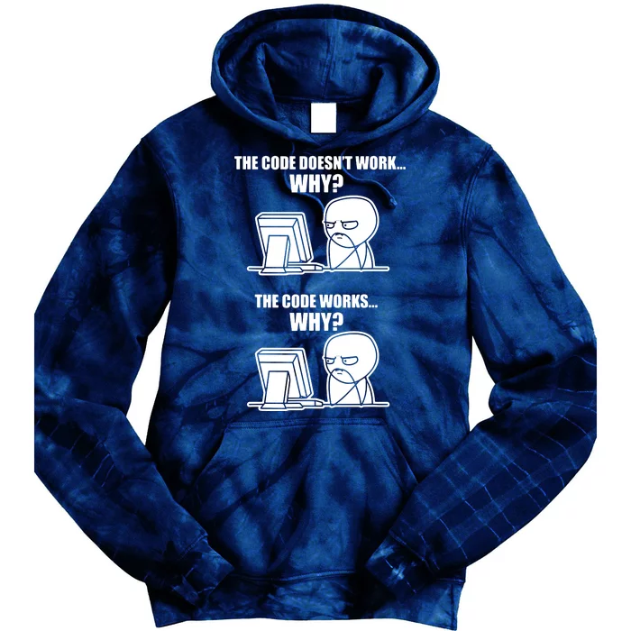 Funny Programmer Code Works Why Meme Tee Tie Dye Hoodie