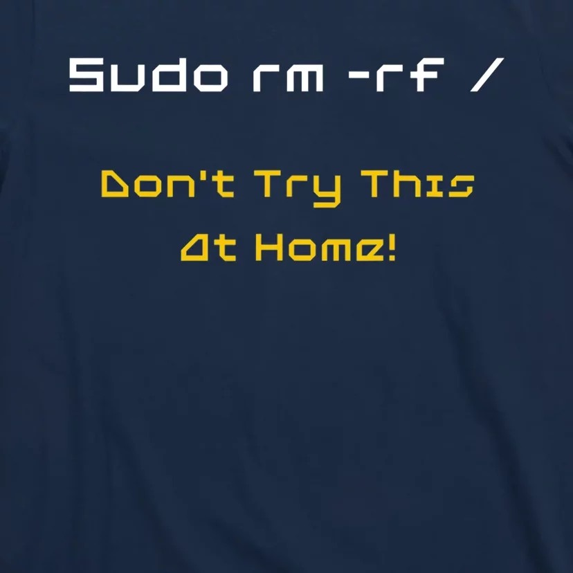 Funny Programmer Coding Code Coder Software Linux Sudo rm rf T-Shirt