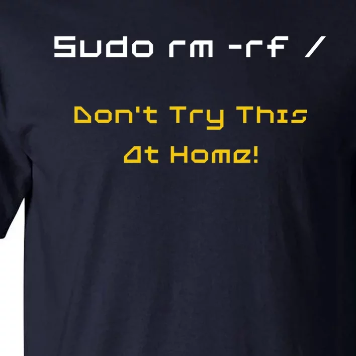 Funny Programmer Coding Code Coder Software Linux Sudo rm rf Tall T-Shirt