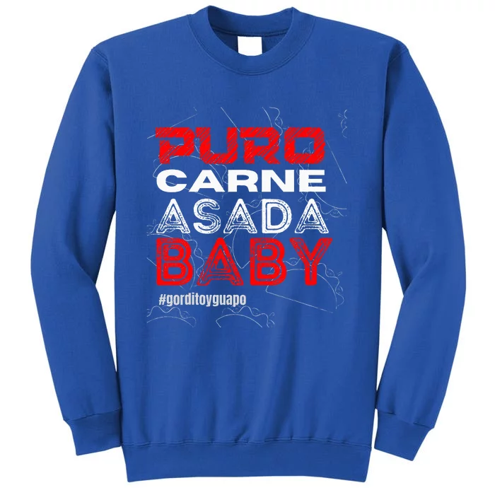 Funny Puro Carne Asada Baby Gorditoyguapo Tall Sweatshirt