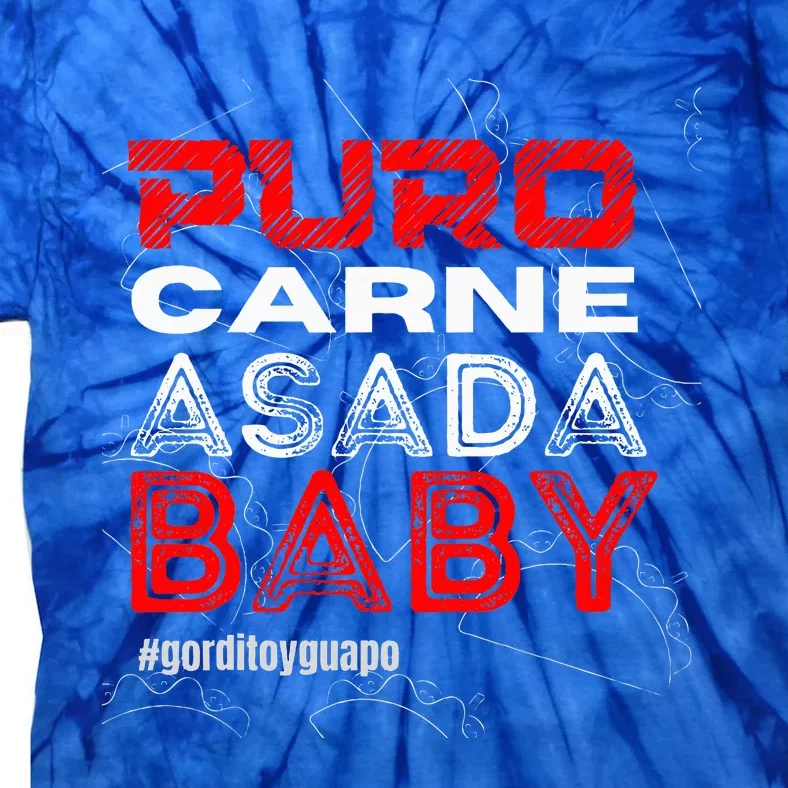 Funny Puro Carne Asada Baby Gorditoyguapo Tie-Dye T-Shirt