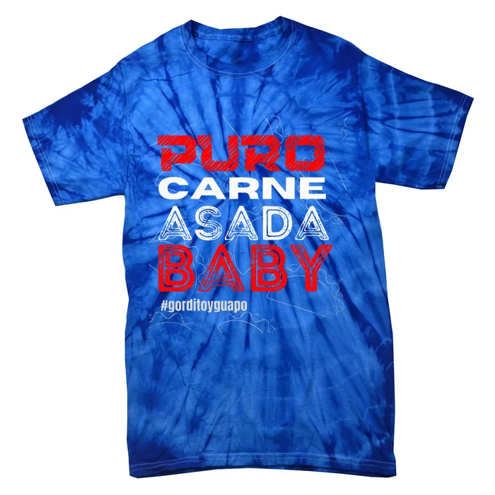 Funny Puro Carne Asada Baby Gorditoyguapo Tie-Dye T-Shirt