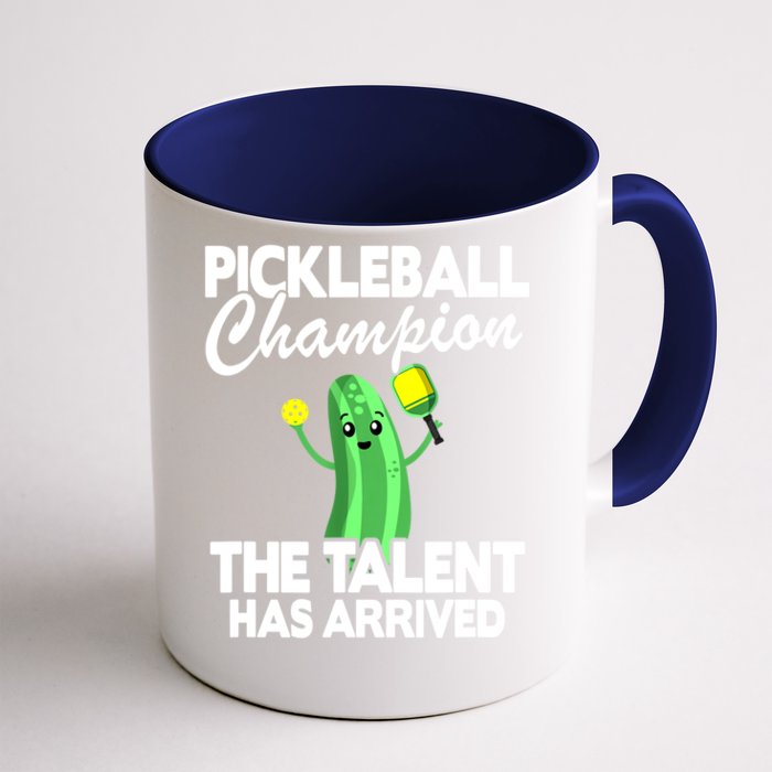 Funny Pickleball Champion The Talent Has Arrived Best Gift Front & Back Coffee Mug