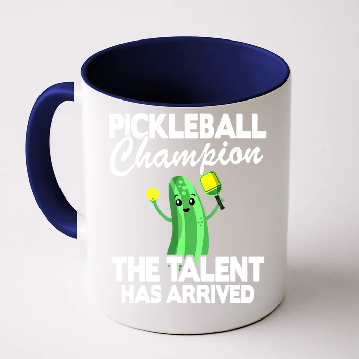 Funny Pickleball Champion The Talent Has Arrived Best Gift Front & Back Coffee Mug