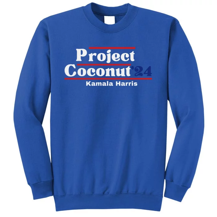 Funny Project Coconut Kamala Harris 2024 President Pro Biden Gift Sweatshirt