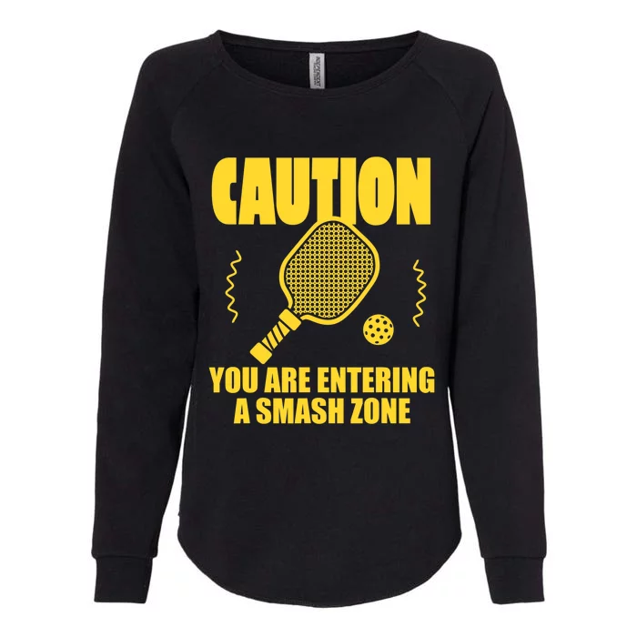 Funny Pickleball Caution You Are Entering Smash Zone Womens California Wash Sweatshirt