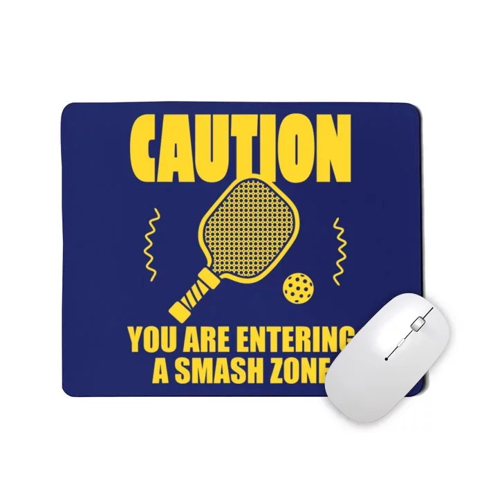 Funny Pickleball Caution You Are Entering Smash Zone Mousepad