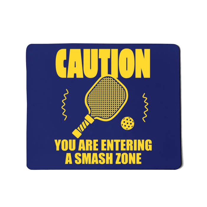 Funny Pickleball Caution You Are Entering Smash Zone Mousepad